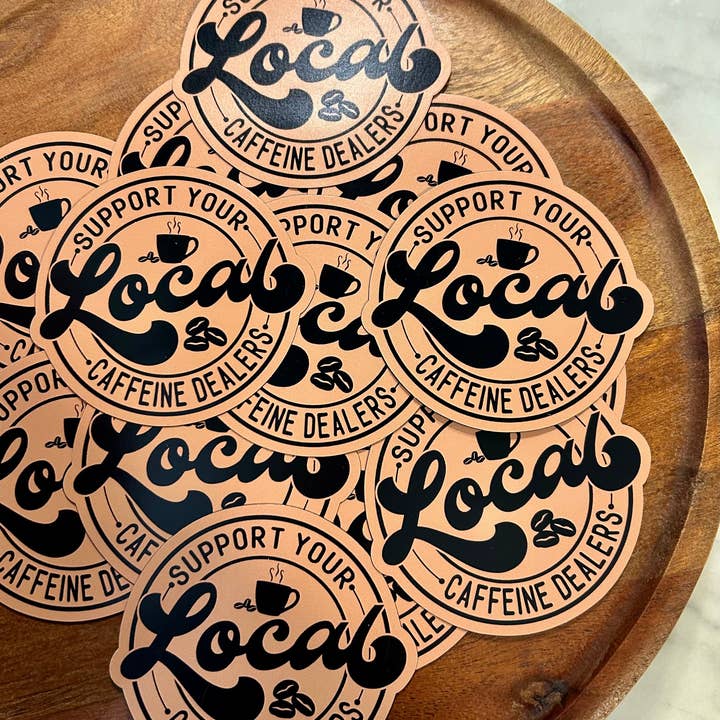 Axle Rose Co - Wholesale Magnet - Support Local Caffeine Dealers Magnet