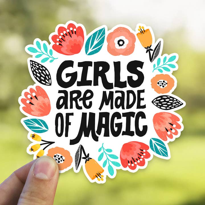 Girls are Made of Magic Sticker | Inspirational Decal | Motivational Vinyl Laptop Tumbler Die Cut Sticker Waterproof Vinyl Decal for wholesale by Heirloom Ink