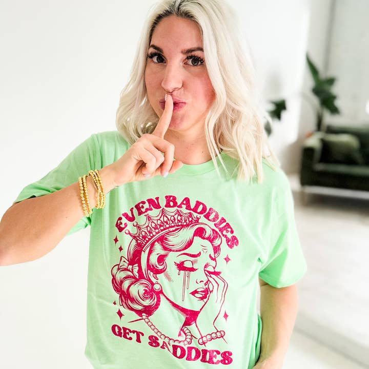 Even Baddies Get Saddies Graphic Tee for wholesale by Festivitees
