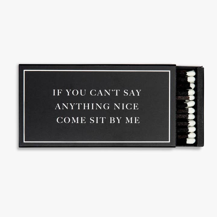 Cardsome - Wholesale Matches - IF YOU CAN'T SAY ANYTHING NICE COME SIT BY ME MATCHES LARGE