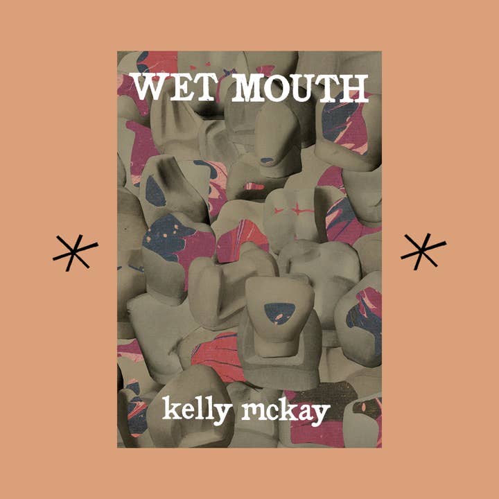 Bottlecap Press - Wholesale Poetry & Drama - WET MOUTH, by kelly mckay
