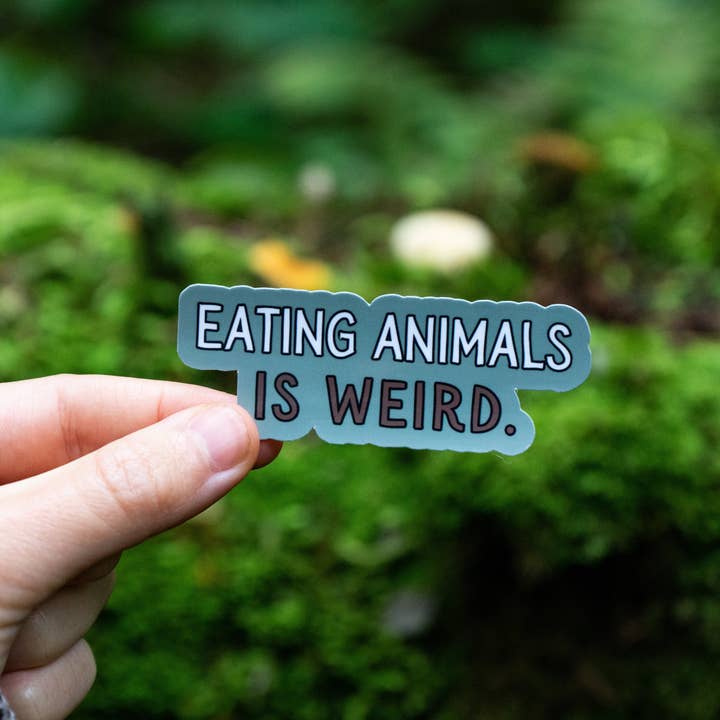 Mindful over Mind Full - Wholesale Sticker - Eating Animals Is Weird Sticker | Vegan Sticker| Plant-Based