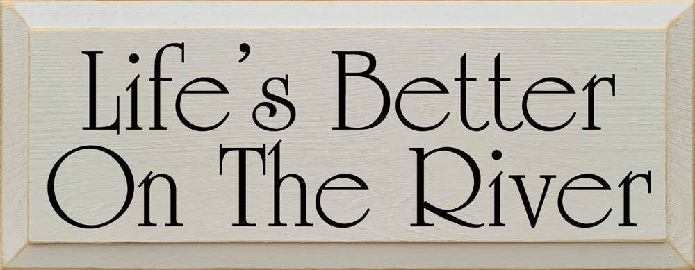 SAWDUST CITY – Großhandel Schilder – Schild „Das Leben ist besser auf dem Fluss“5