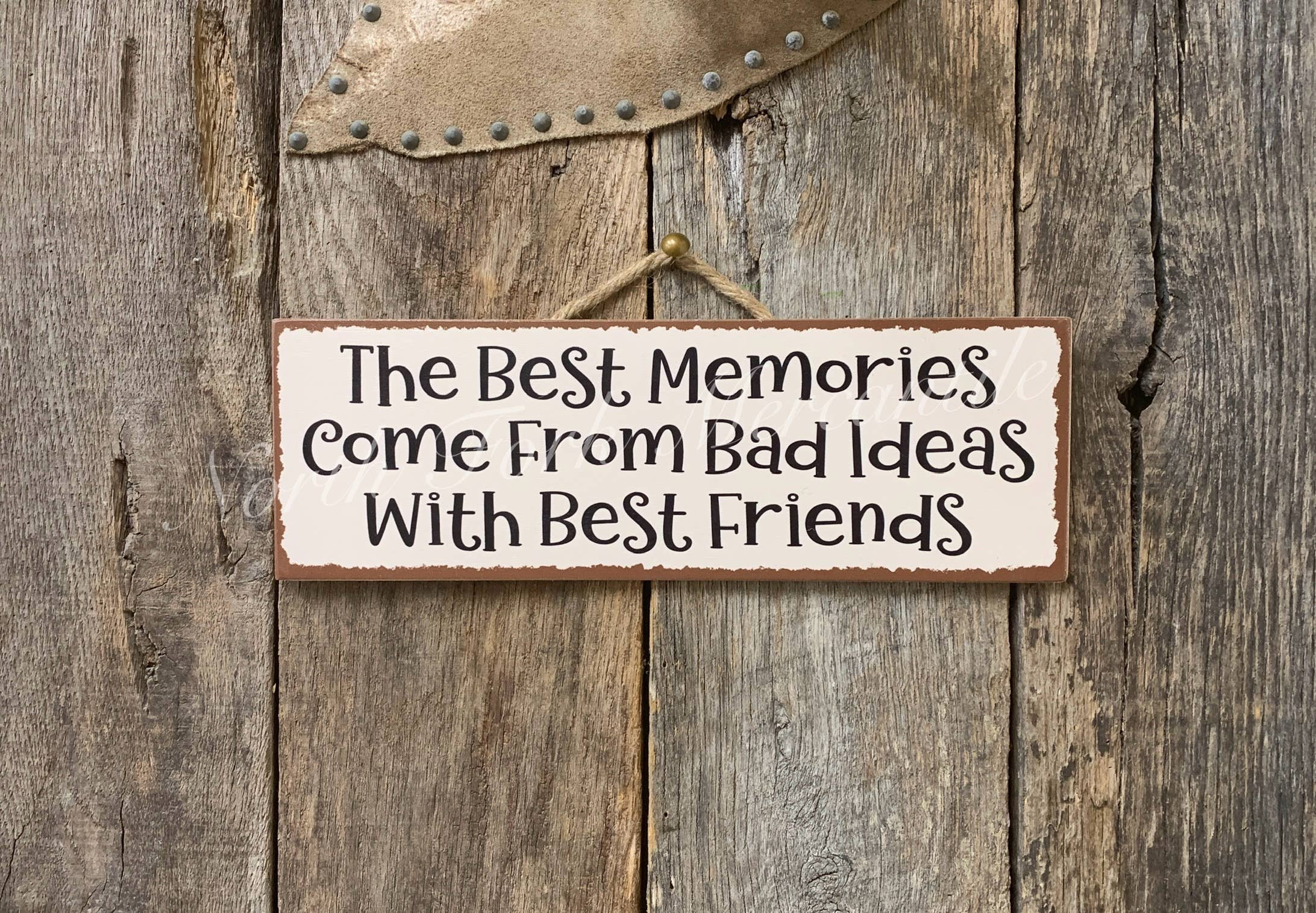 North Fork Mercantile - Wholesale Sign - The Best Memories, Funny Sign, Friend Birthday Gift