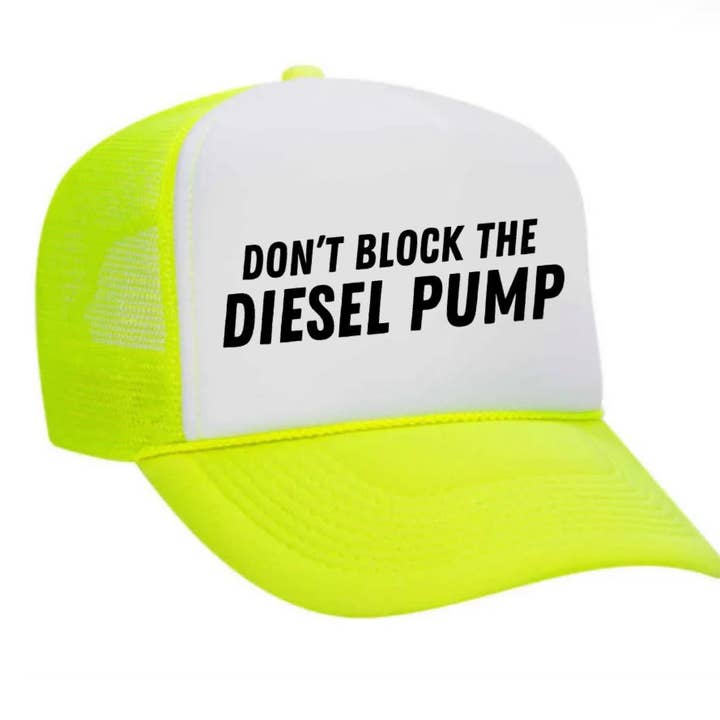 Chapeau de camionneur Don't Block The Diesel Pump pour la vente par Inappropriate Trucker Hats