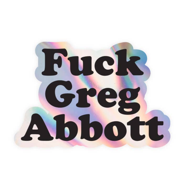 Adesivo holográfico F* ck Greg Abbott por atacado de The Little Gay Shop