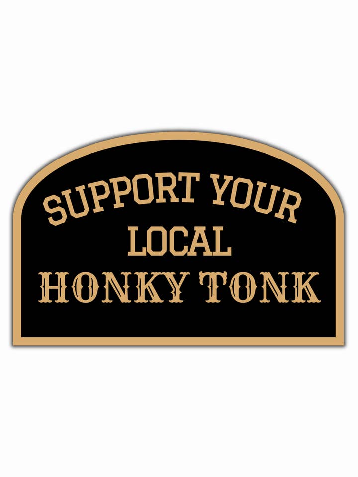 Støt din lokale Honky Tonk Sticker for engroshandel hos Hartland Goods