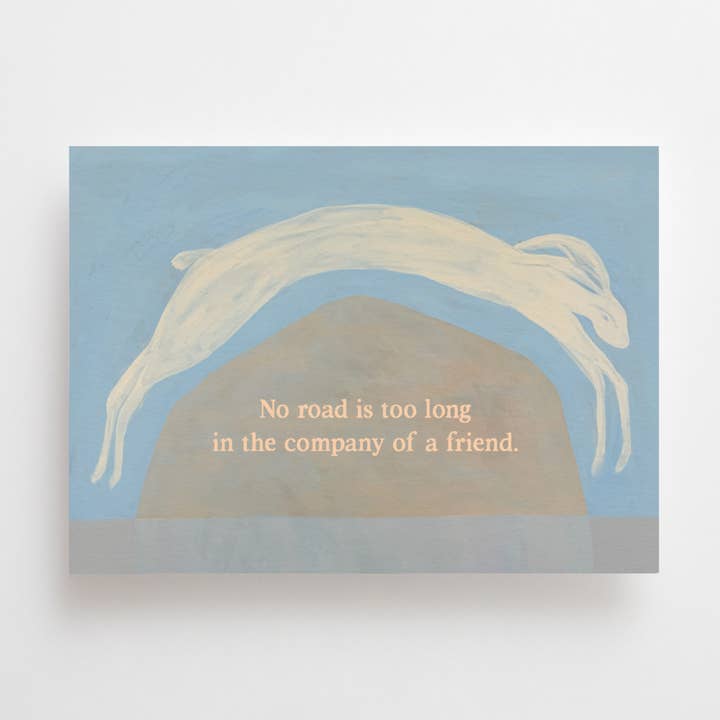 AUCUNE ROUTE N'EST TROP LONGUE EN COMPAGNIE D'UN AMI - CARTE POSTALE pour la vente par Anna Cosma