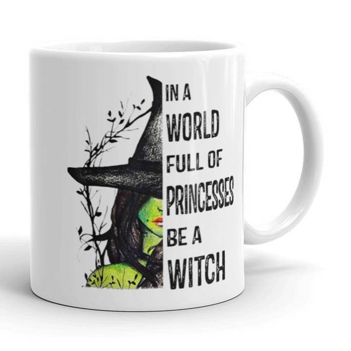 Tasse à café « In a world full of princesses be a witch » pour la vente par Words of Ivy