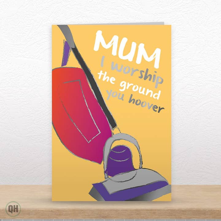 I Worship The Ground You Hoover - Funny Mother's Day Card for wholesale by Quitting Hollywood