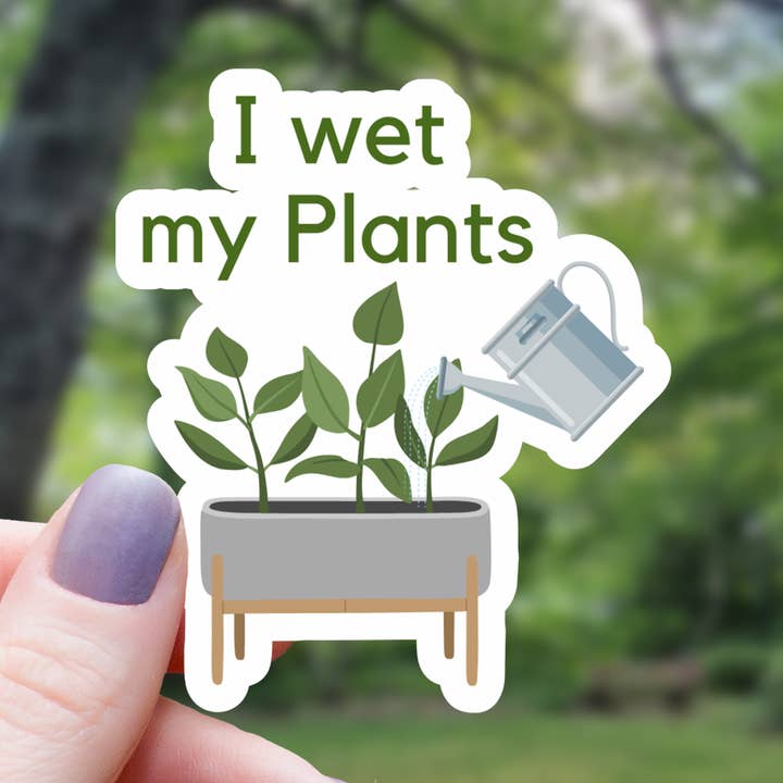 I Wet My Plants Houseplant Sticker - 3" for wholesale by Mimic Gaming Co