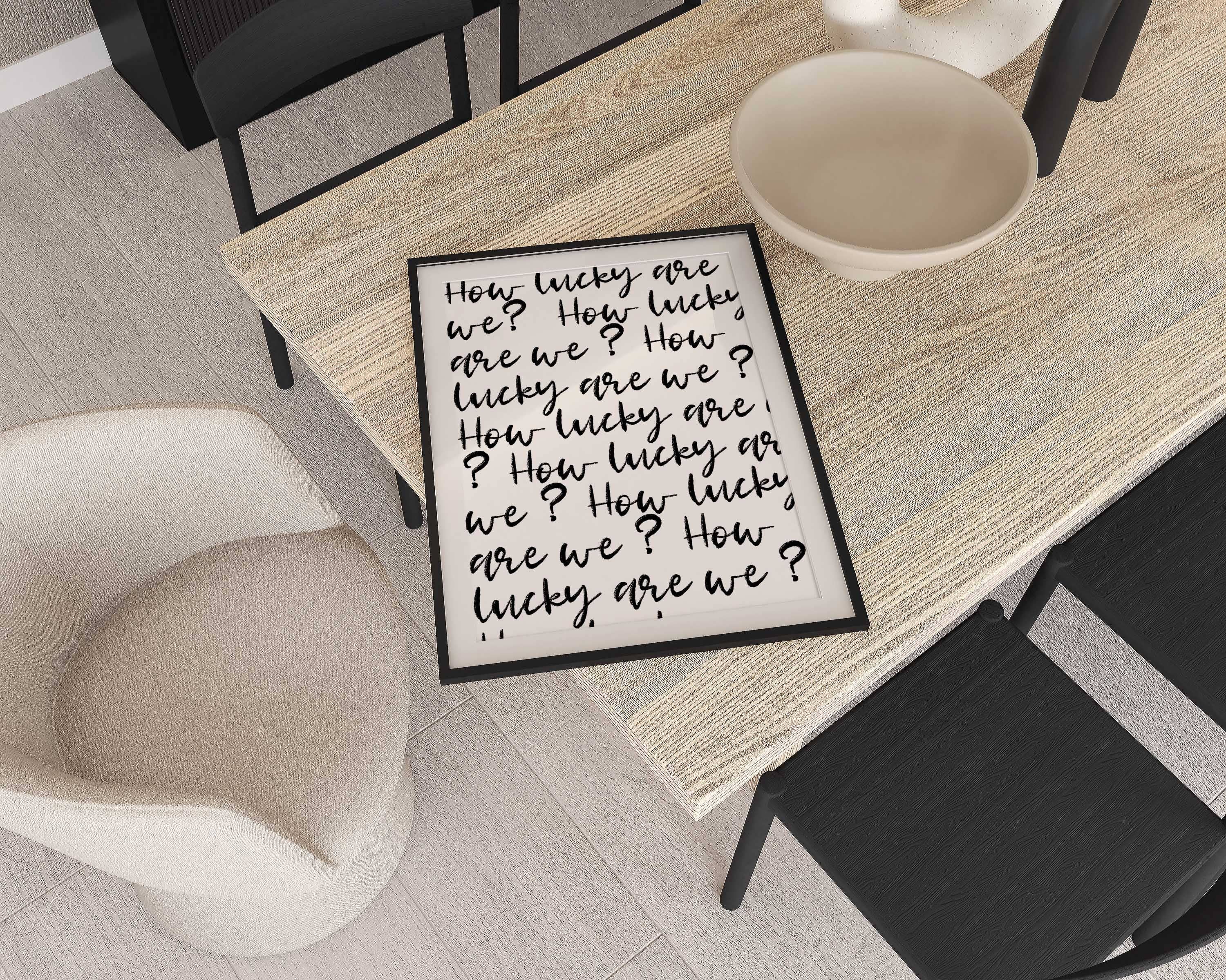 D'LUXE PRINTS - Wholesale Art Print - How Lucky Are We Script Print2