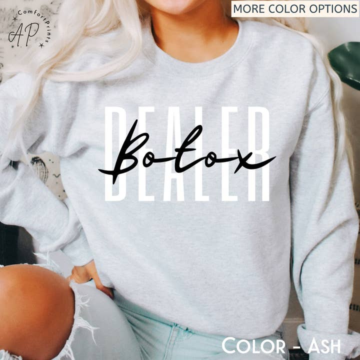 APComfortPrints - Wholesale Graphic Sweatshirt - Women's - Botox Dealer Sweatshirt, Aesthetic Nurse Shirt3