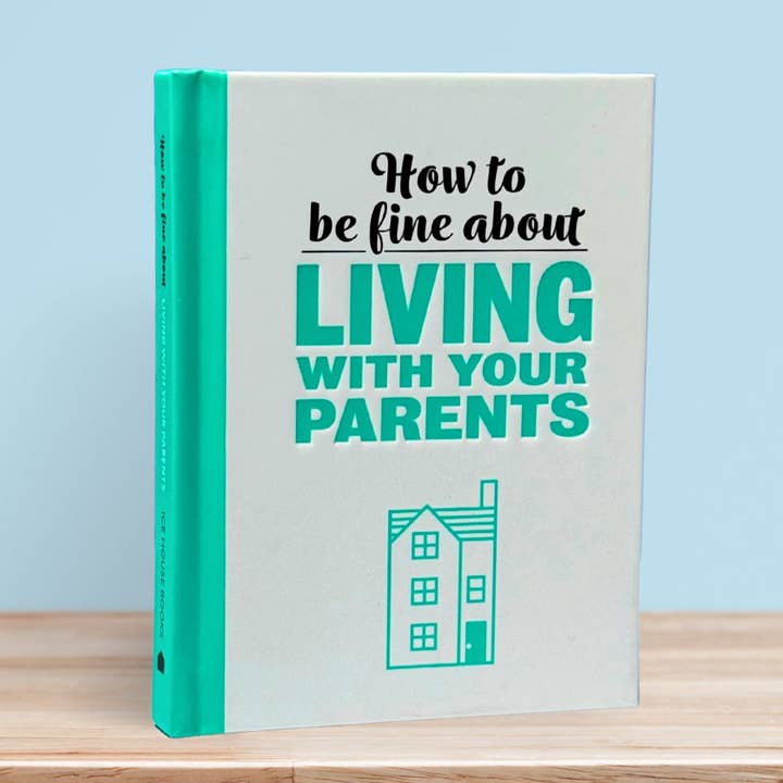 How to Be Fine About Living With Your Parents - Gift Book
for wholesale by Boxer Gifts EU