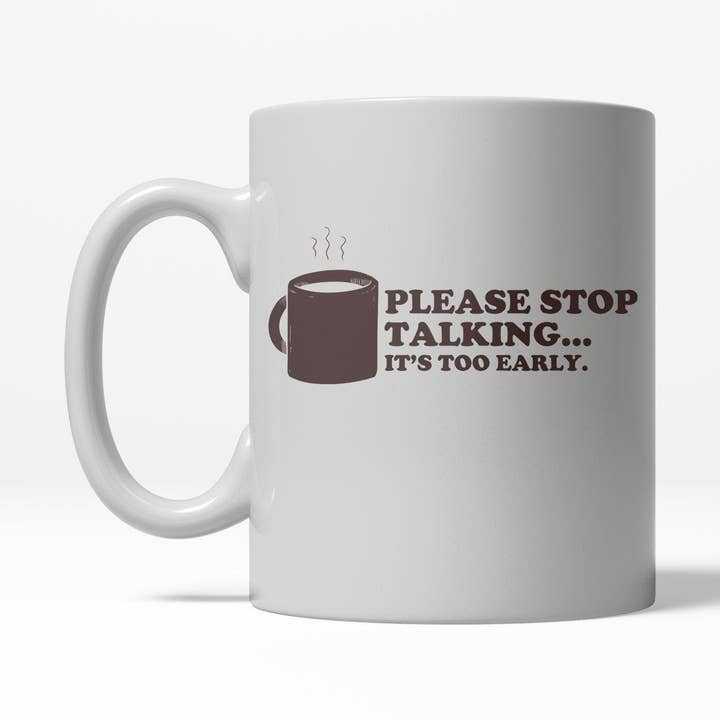 White Please Stop Talking Coffee Mug Hilarious Caffeine Joke Fun for wholesale on Faire0