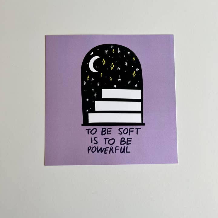 Lydia Writes Good - Wholesale Art Print - TO BE SOFT IS TO BE POWERFUL | print, wall art, typography3
