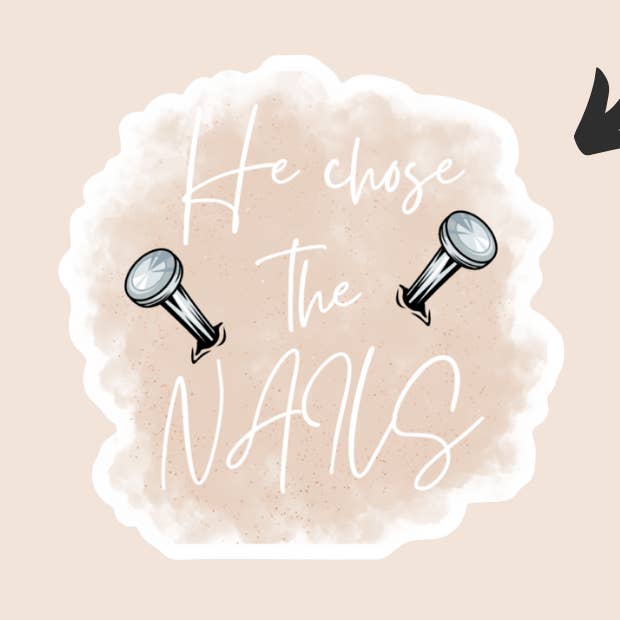 He Chose the Nails Stickers for wholesale by Kateable