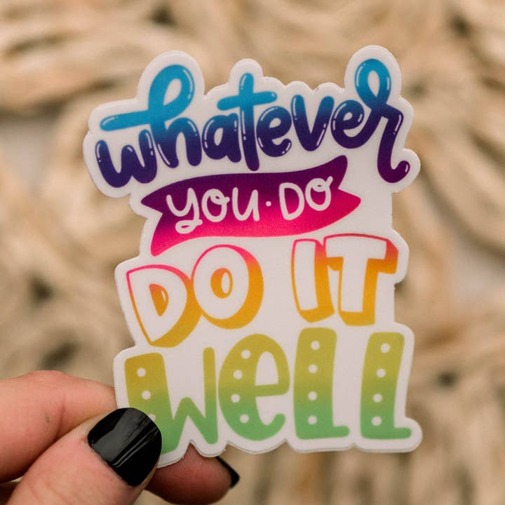 50 autocollants — Quoi que vous fassiez, faites-le bien, 3 x 3 in. pour la vente par Savannah and James Co