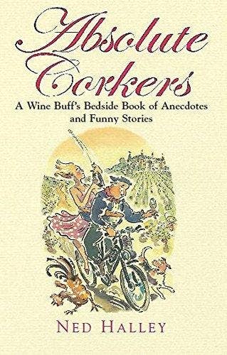 Boon Books – wholesale Humour book – Absolute Corkers: Wine Anecdotes by Ned Halley0