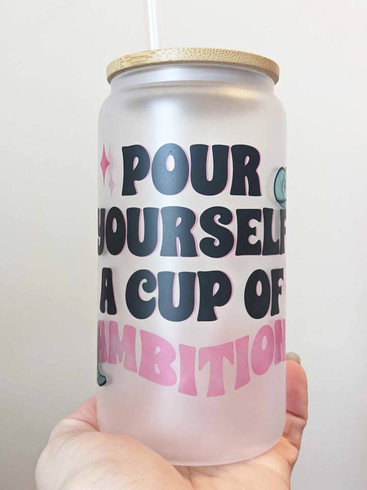 Pour Yourself A Cup Of Ambition Libbey Glass for wholesale by Layla May Co