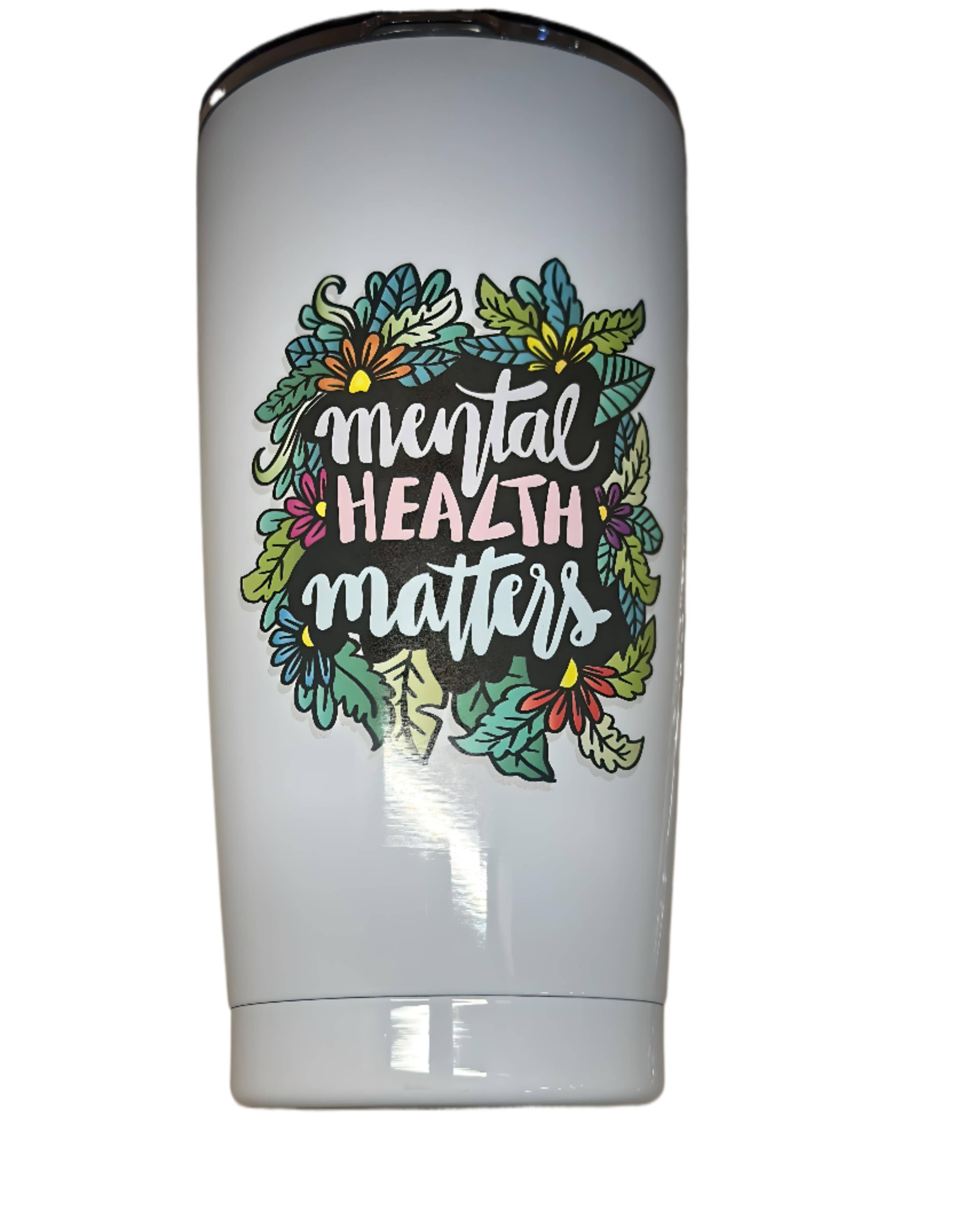 Mental Health Matters Printed Tumbler for wholesale by Wittbizz Snacks