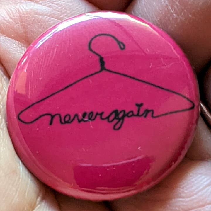 Zeppy Stardust Studios - Wholesale Lapel Pin/Button - Never Again Pro-Choice 1.25 Inch Button