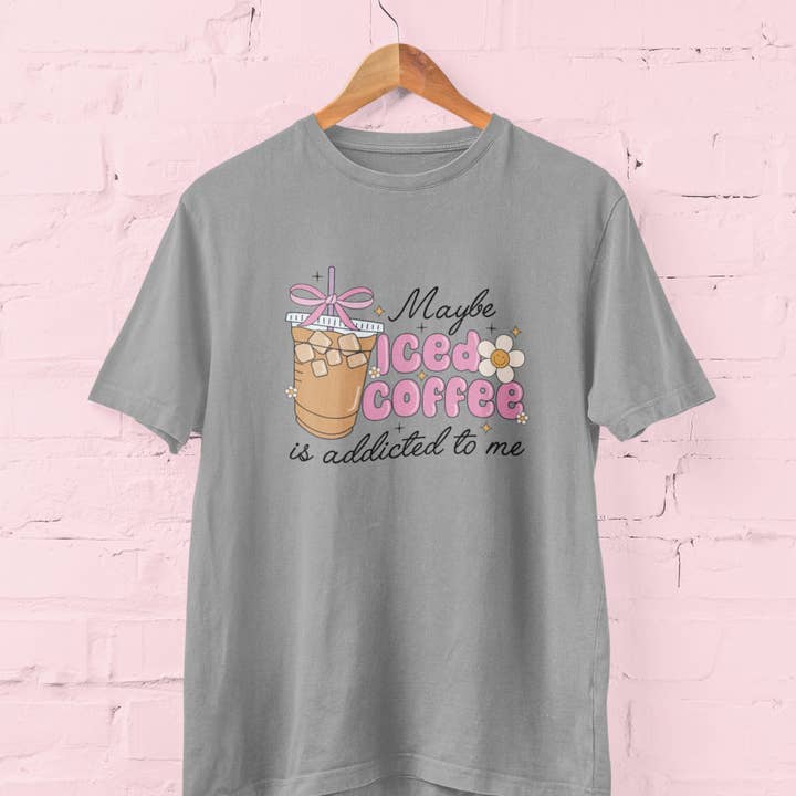 Maybe Iced Coffee Is Addicted To Me Graphic Top for wholesale by amarieacreates