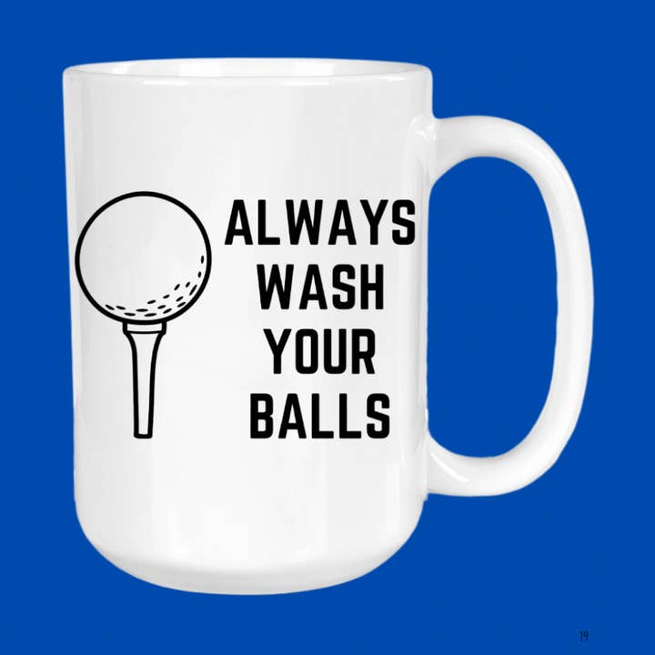 Always Wash Your Balls, Golf Joke, Dad, Father’s Day for wholesale by GirlySips