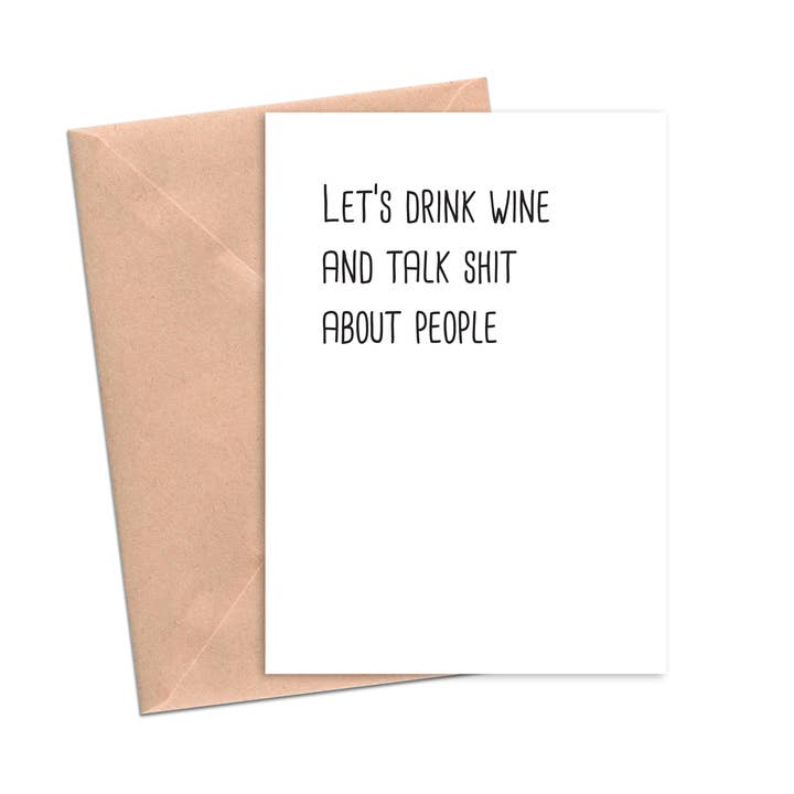 Let's Drink WineAnd Talk Shit About People Funny Friend Card for wholesale by Crimson and Clover Studio