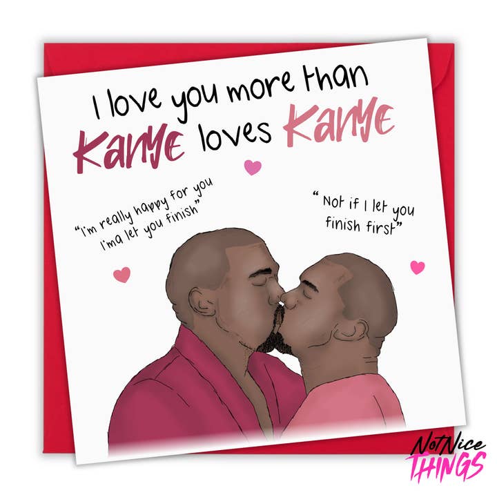 Like Kanye loves Kanye | Carte d'anniversaire amusante pour la Saint-Valentin pour la vente par NotNiceThings