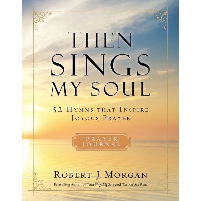 HarperCollins Christian Publishing - Wholesale Religion - Then Sings My Soul Prayer Journal : 52 Hymns That Inspire Jo