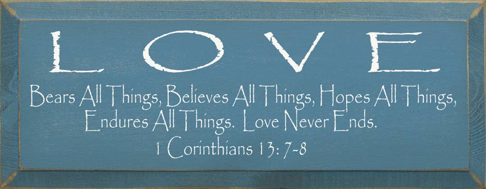 SAWDUST CITY - Wholesale Sign - Love Bears all Things... 1 Corinthians 13: 7-8 Wood Sign6