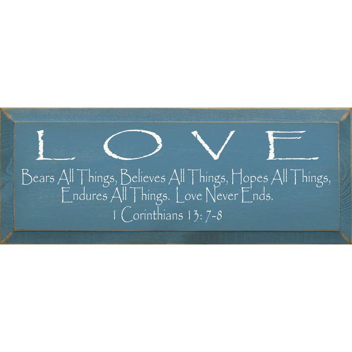 SAWDUST CITY - Wholesale Sign - Love Bears all Things... 1 Corinthians 13: 7-8 Wood Sign6