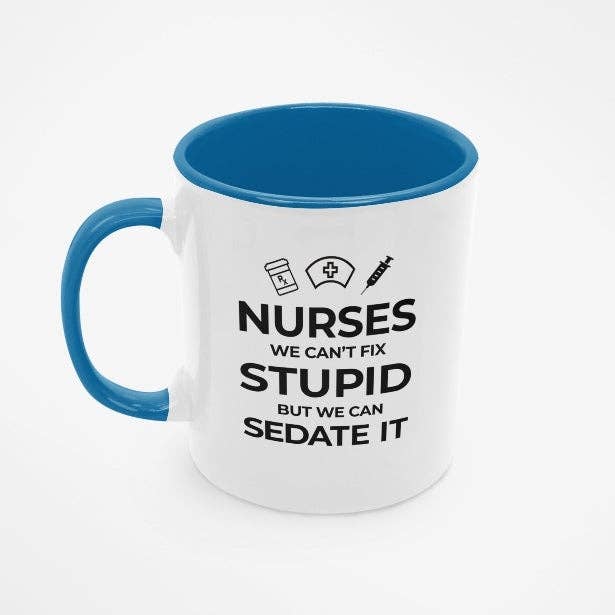 Disrupted Industries – wholesale Coffee mug – Nurses, We Can't Fix Stupid Mug2