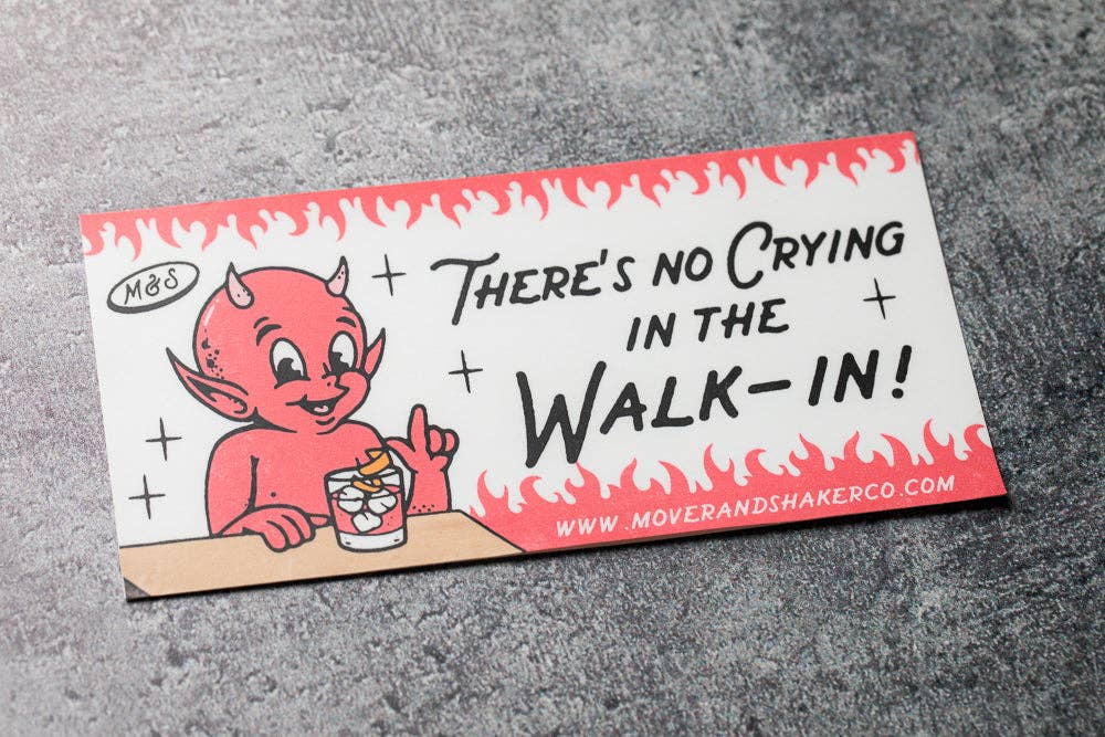 Mover & Shaker - Vente Autocollant - Autocollant No Crying In The Walk-In3