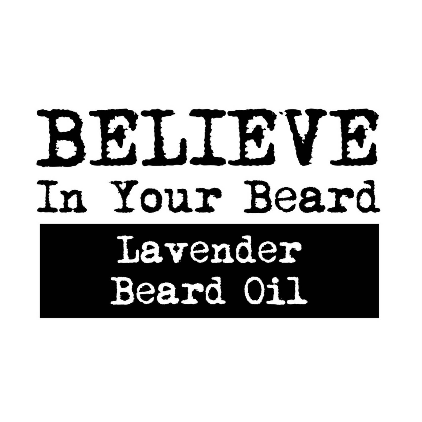 Believe In Your Beard - Wholesale Beard Styling Product - Lavender | Beard Oil3