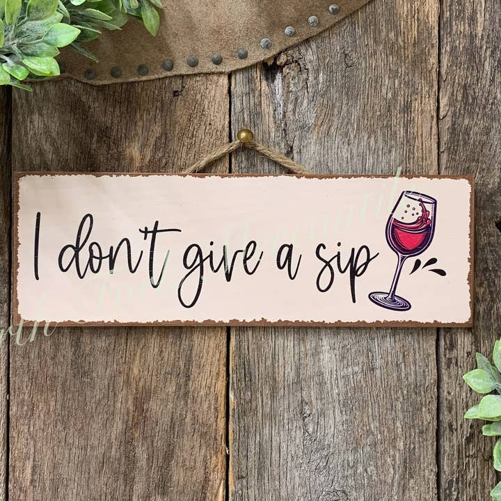 I Don't Give a Sip for wholesale by North Fork Mercantile