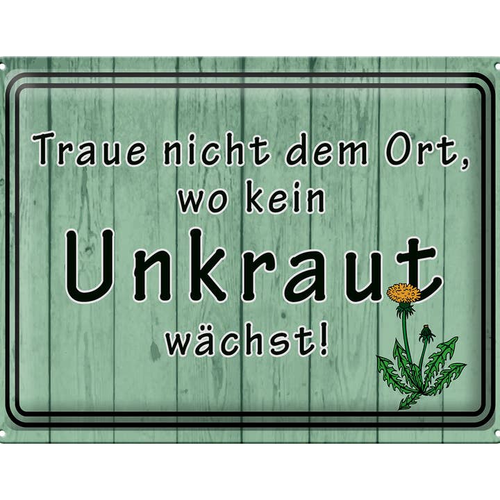 Plåtskylt 30x40 Lita inte på platsen där inget ogräs växer för wholesale av Femer