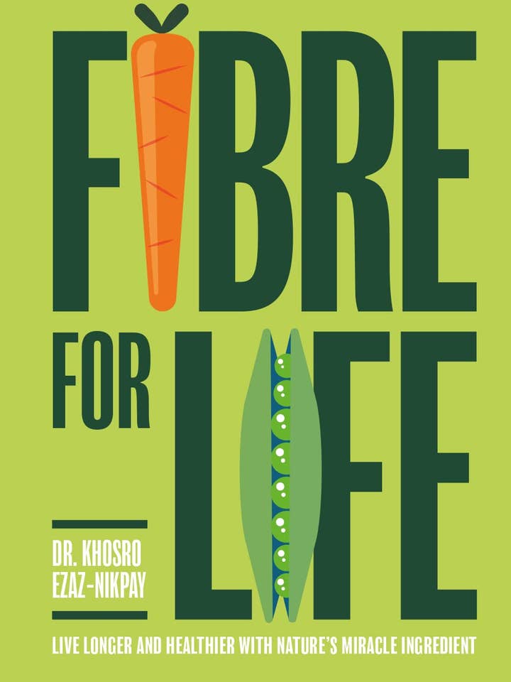 Fibre for Life: Nature's Miracle Ingredient by Dr. Khosro for wholesale by Boon Books