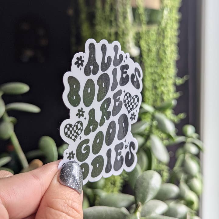 Moonlit Creations - Wholesale Sticker - All bodies are good bodies, empowerment vinyl sticker3