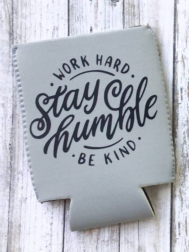 Work Hard, Stay Humble, Be Kind Can Cooler for wholesale by The Good Teacher Co