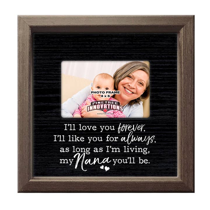 Pinetree Innovations - Wholesale Picture Frame - I'll Love You Forever - Nana | Photo Frame