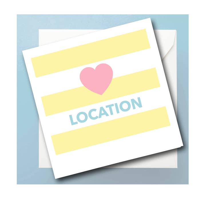 Betty Boyns Designs – wholesale Everyday greeting card – CARD MAKE MY LOCATION
Customise with location choice 34