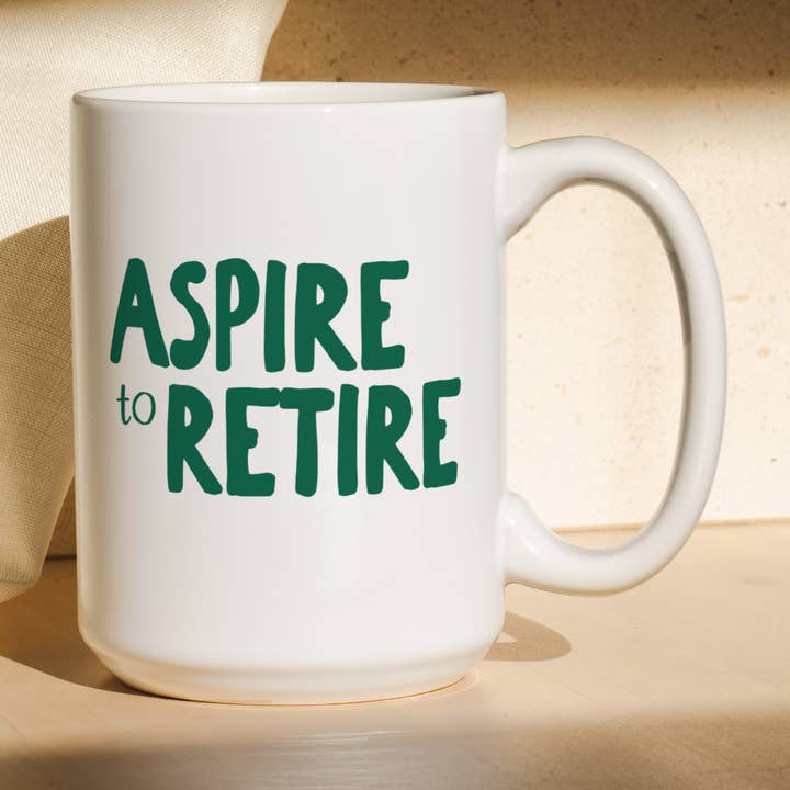 Streef ernaar met pensioen te gaan | Mok voor wholesale door Wisdom and Wonder Designs