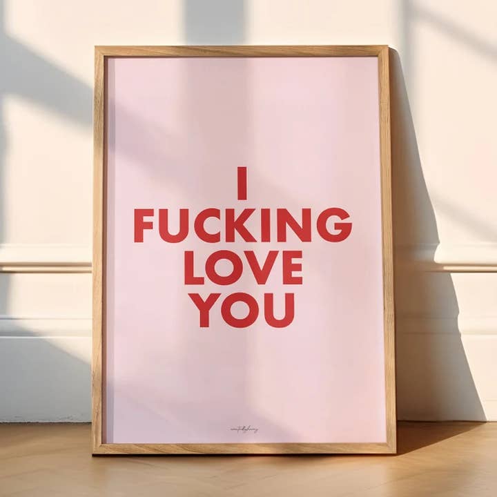 I Fucking Love You Wall Art Print for wholesale by Createdbyharry