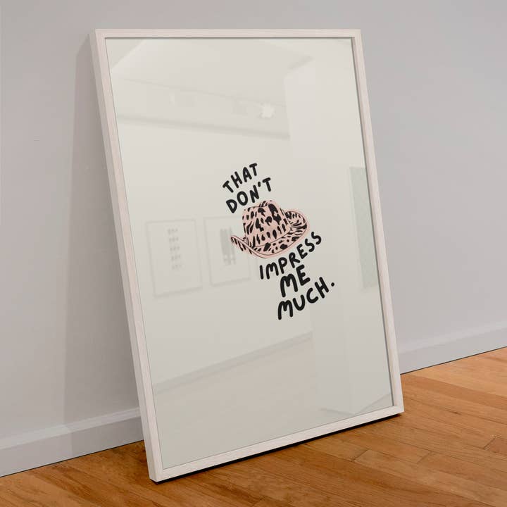 That don’t impress me much print for wholesale by Blue Iris Designs Co