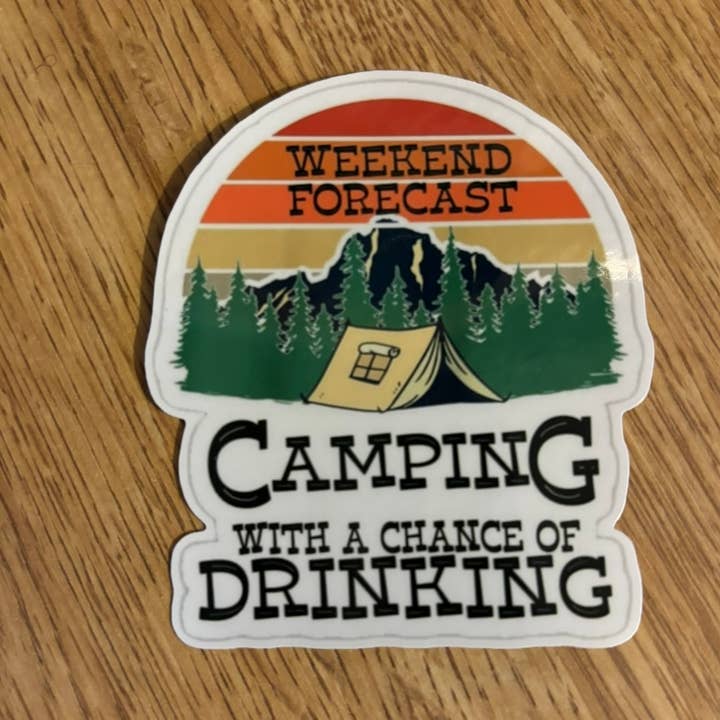 Camping with a chance of drinking for wholesale by Black Cat Laser Company