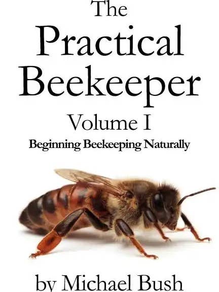 The Practical Beekeeper Volume I Beginning Beekeeping Naturally - Paperback for wholesale by Books by splitShops