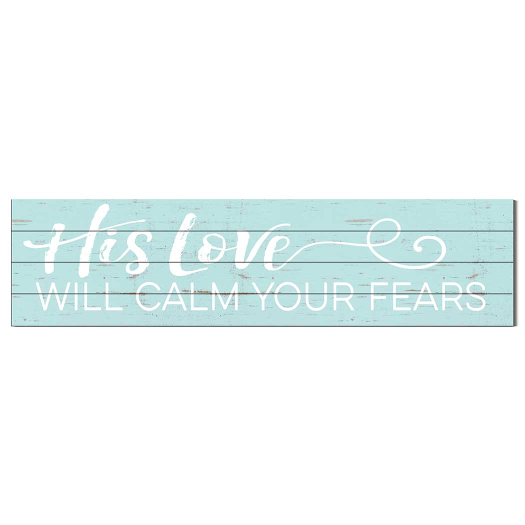 Kindred Hearts - Wholesale Sign - 40x10 His Love Will Calm Fears Slat Sign6