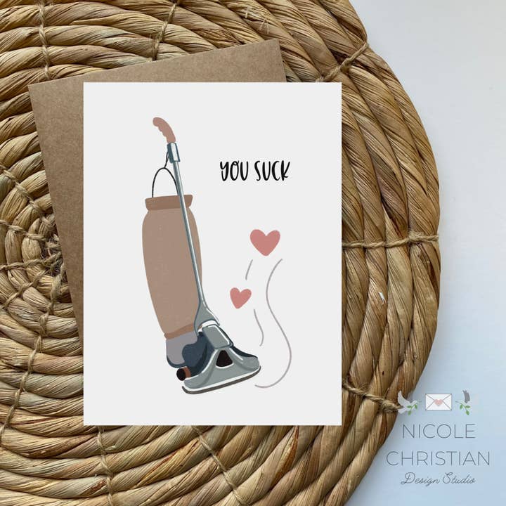 You suck (vacuum) -Greeting Card funny love card for wholesale by Nicole Christian - Illustration